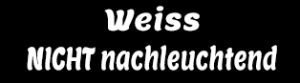 weiss (NICHT nachleuchtend)