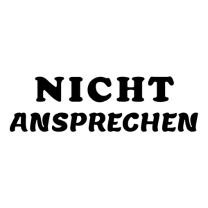 NICHT ANSPRECHEN